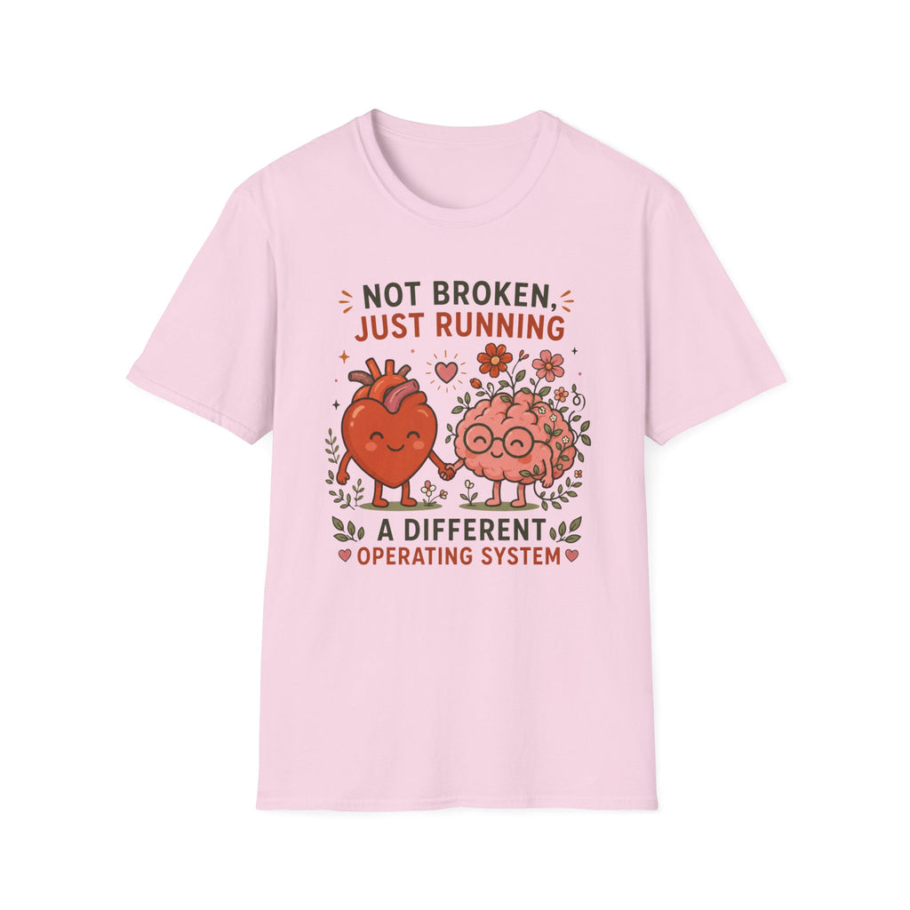 Not Broken, Just Running on a Different Operating System T-shirt