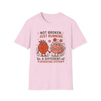 Not Broken, Just Running on a Different Operating System T-shirt