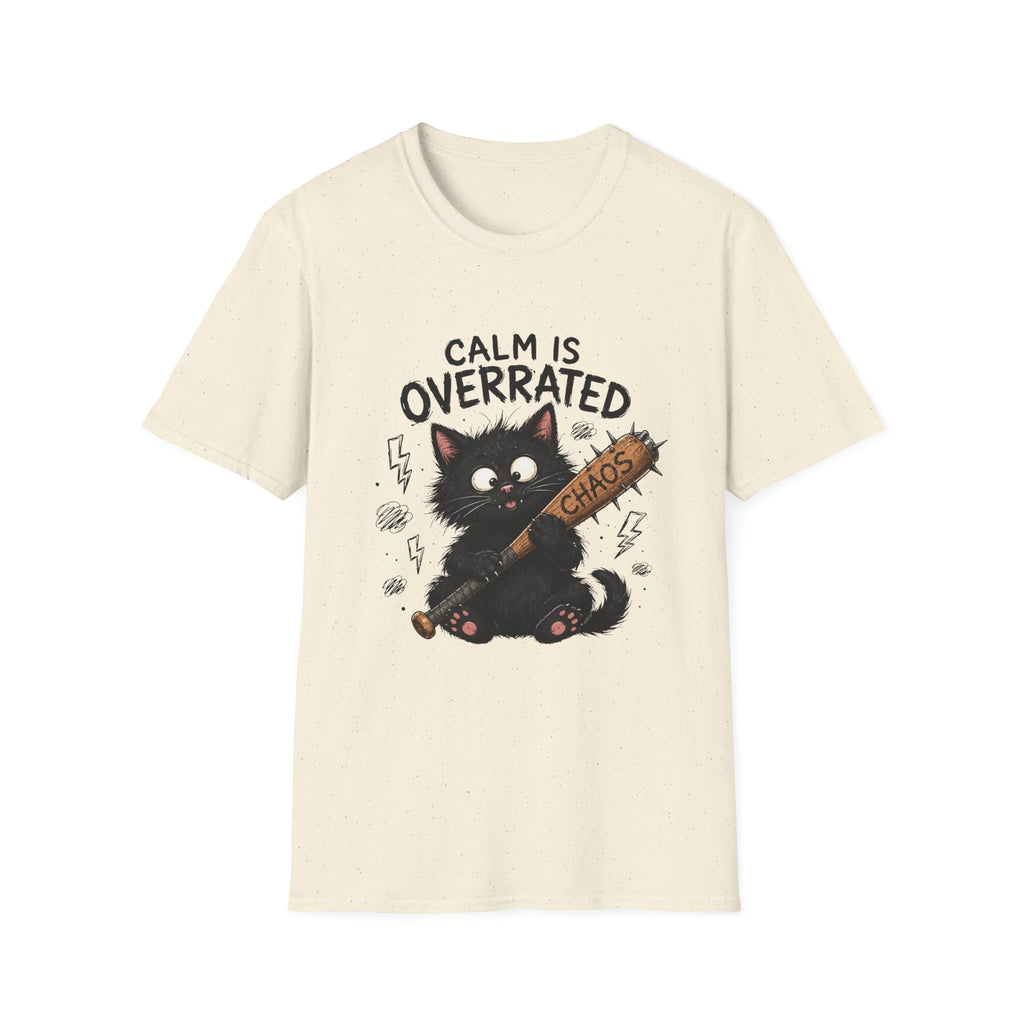 Calm is Overrated T-shirt