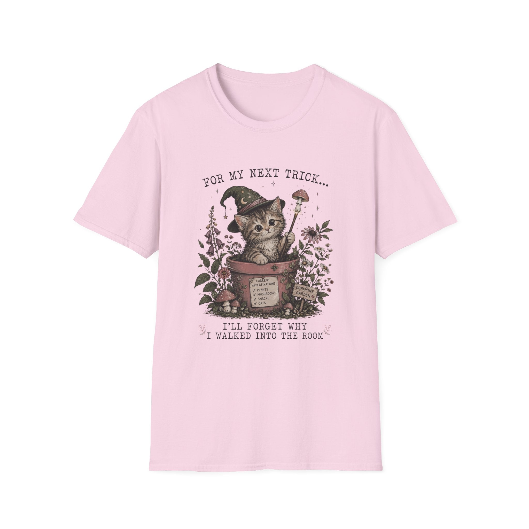 For my Next Trick... I'll Forget Why I Walked Into The Room T-shirt