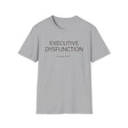 Executive Dysfuntion T-shirt
