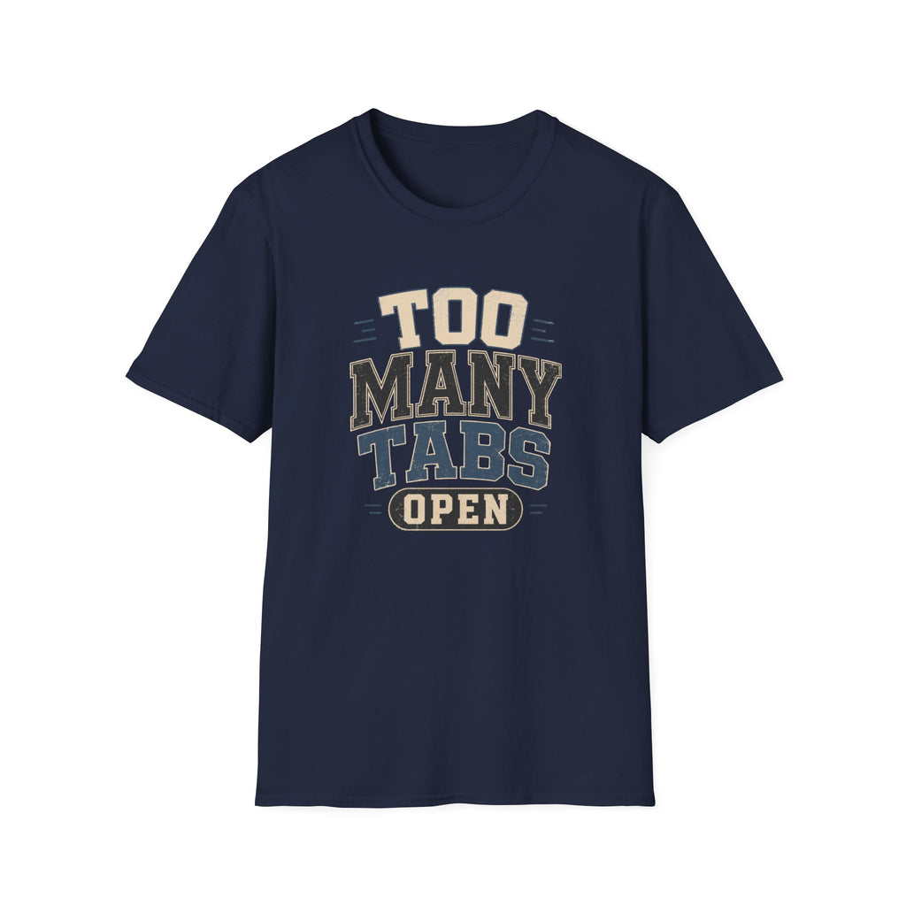 Too Many Tabs Open T-shirt