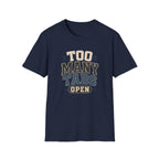 Too Many Tabs Open T-shirt
