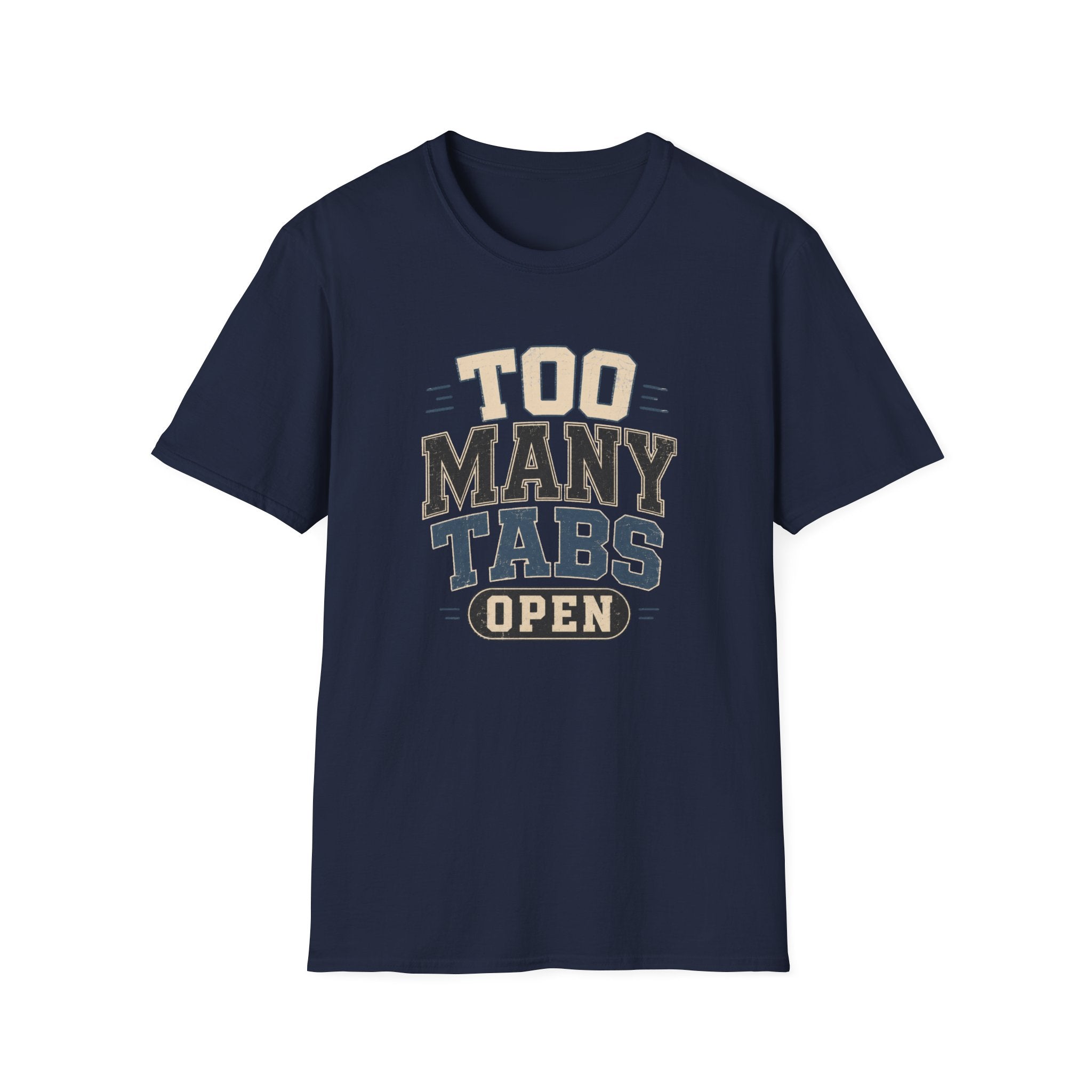 Too Many Tabs Open T-shirt