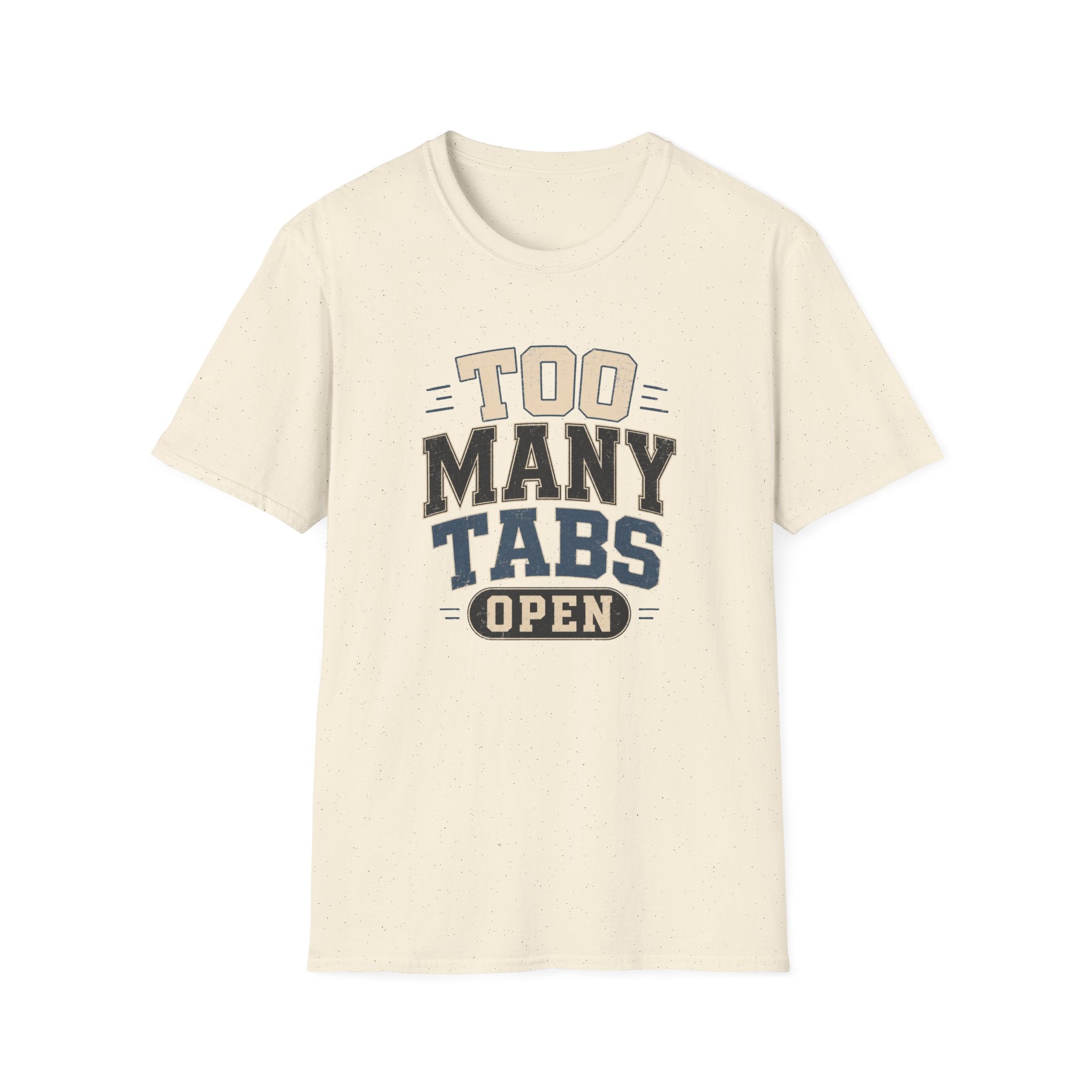 Too Many Tabs Open T-shirt