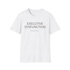 Executive Dysfuntion T-shirt