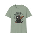 Calm is Overrated T-shirt