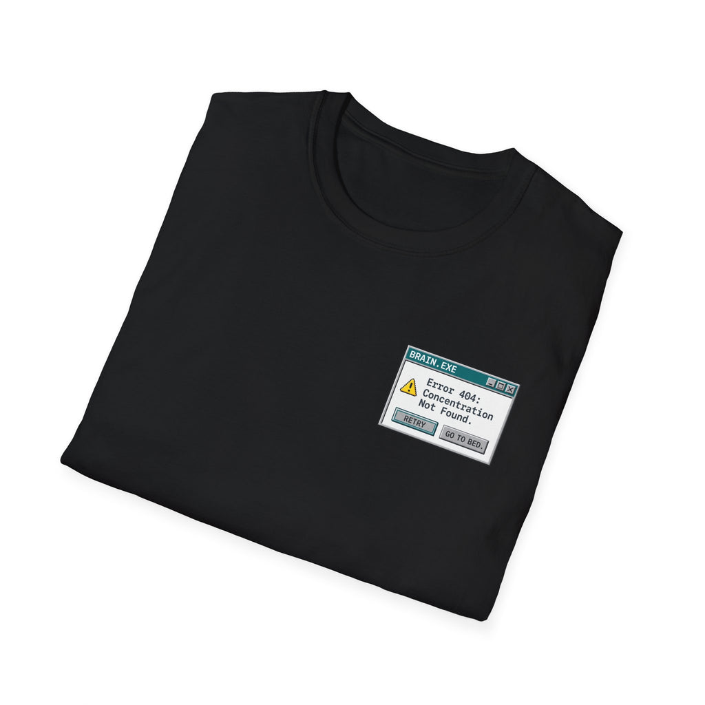 Error 404: Concentration Not Found T-shirt