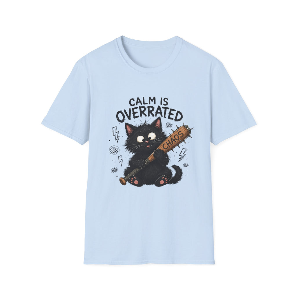 Calm is Overrated T-shirt