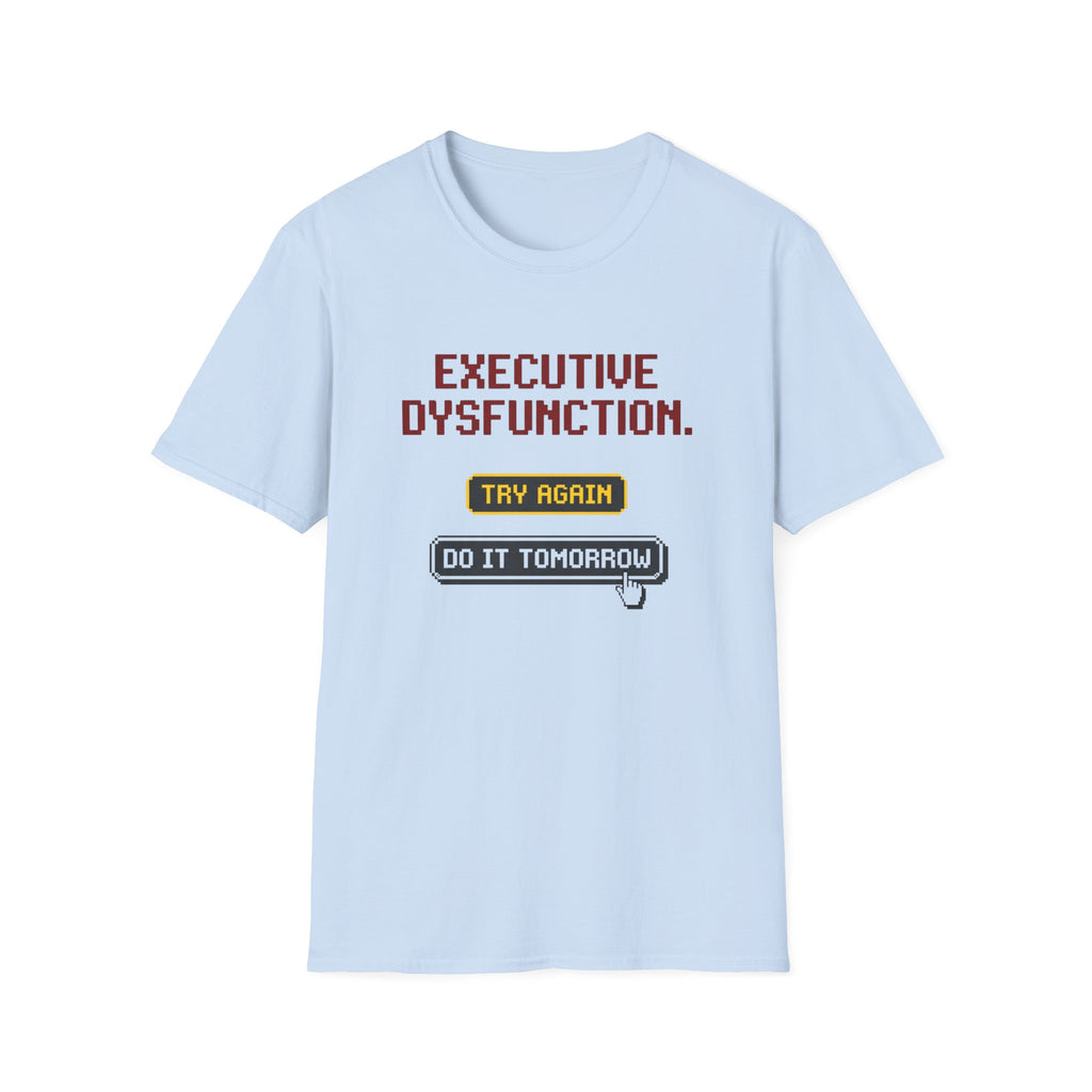 Executive dysfunction - Do it Tomorrow T-shirt