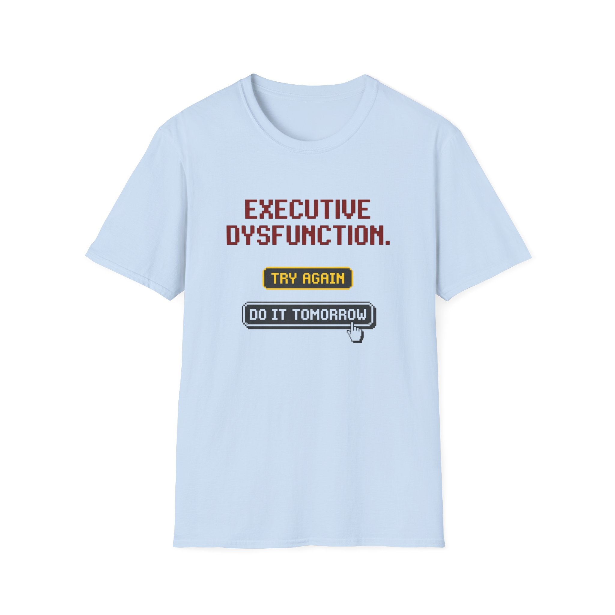 Executive dysfunction - Do it Tomorrow T-shirt