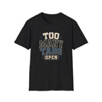 Too Many Tabs Open T-shirt