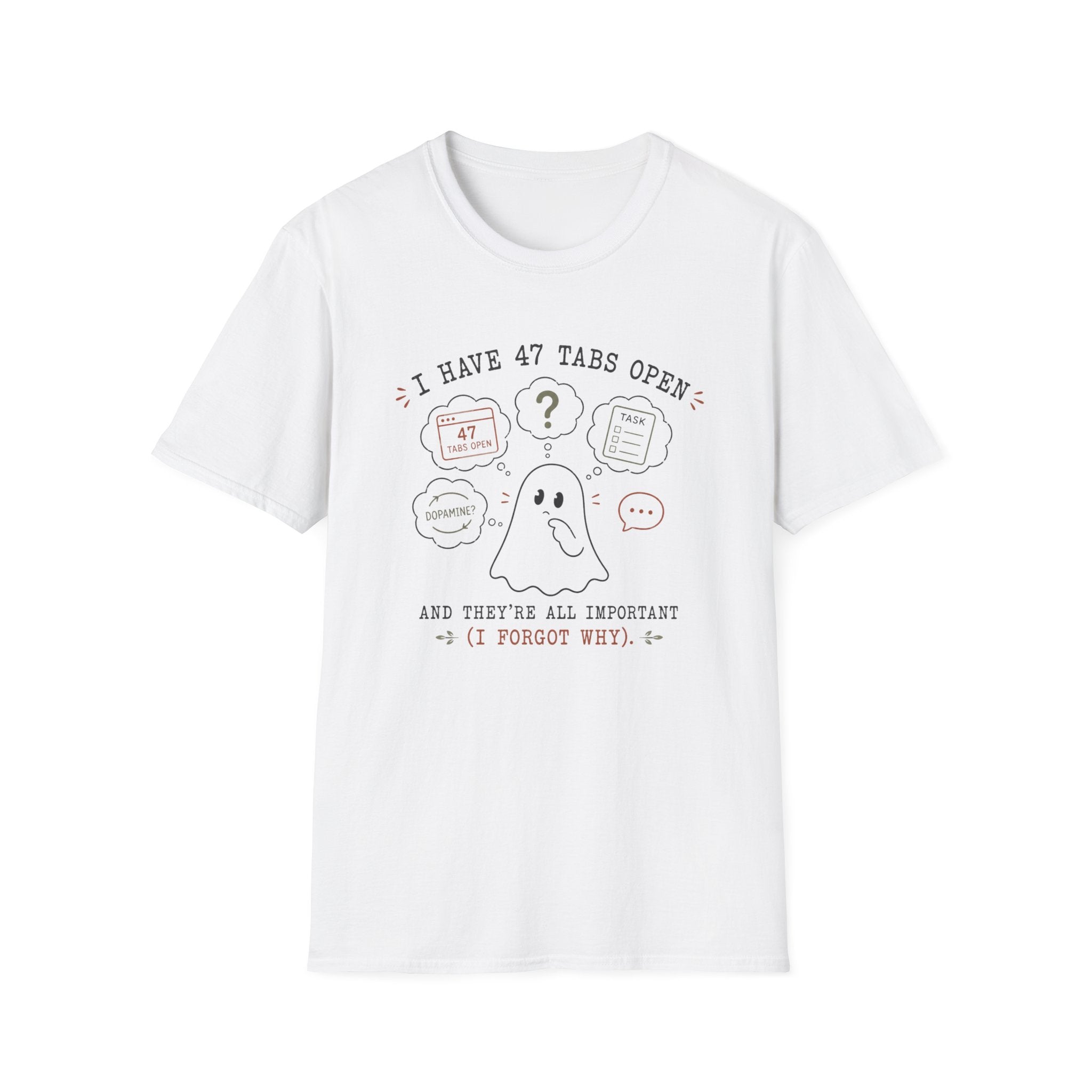 I Have 47 Tabs Open T-shirt