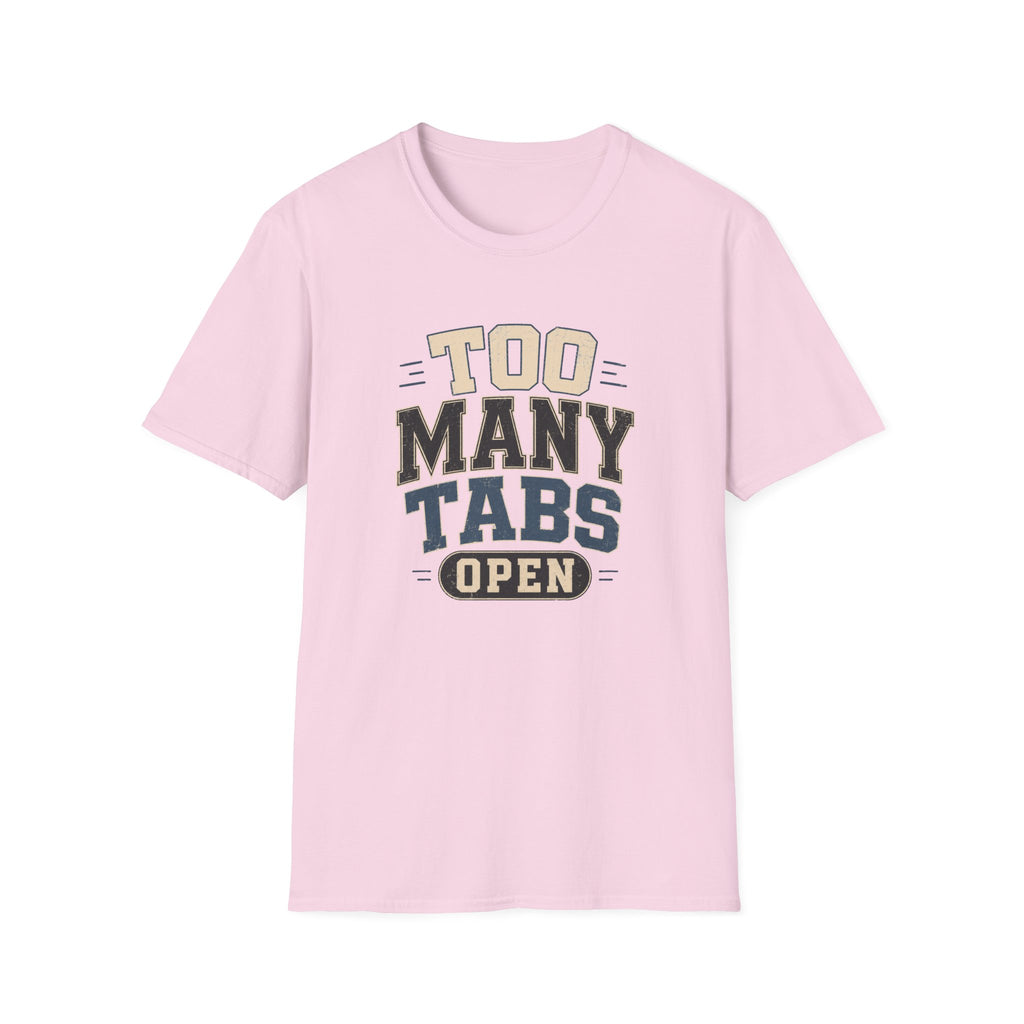 Too Many Tabs Open T-shirt