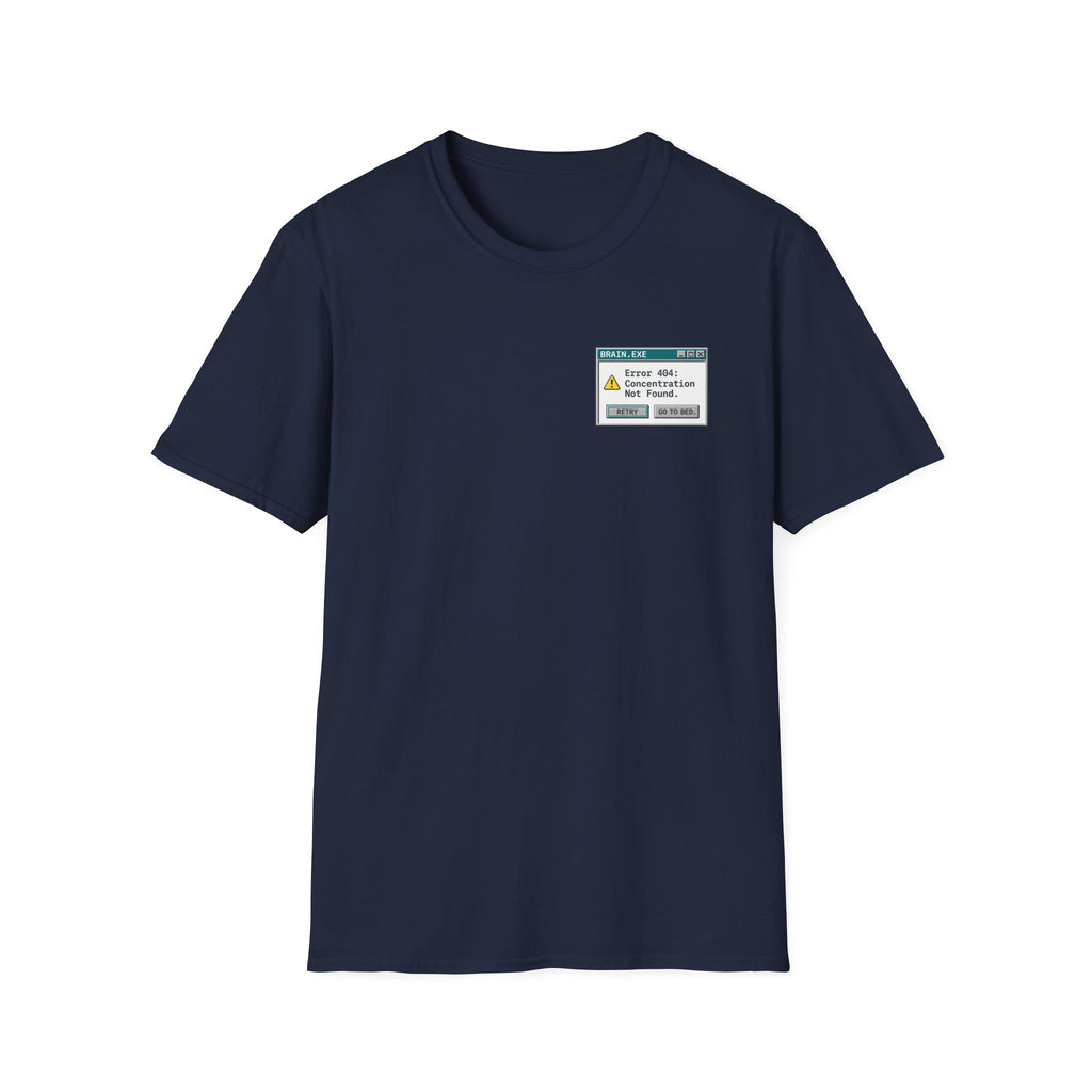 Error 404: Concentration Not Found T-shirt