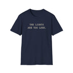 The Lights Are Too Loud T-shirt