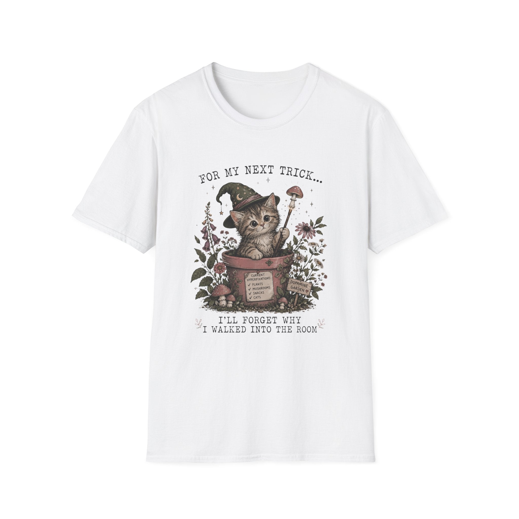 For my Next Trick... I'll Forget Why I Walked Into The Room T-shirt
