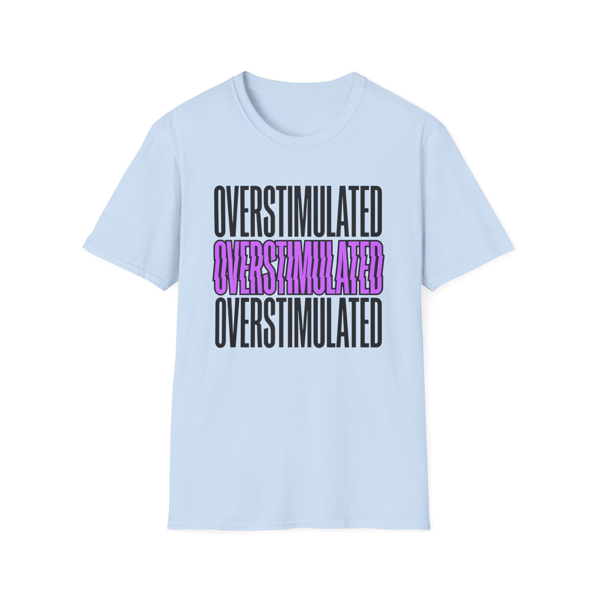 Overstimulated T-shirt