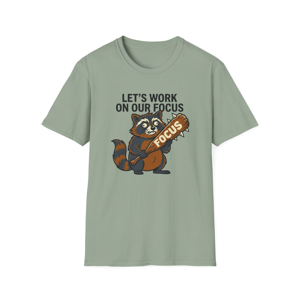 Let's Work on Our Focus T-shirt