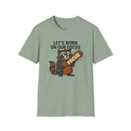 Let's Work on Our Focus T-shirt
