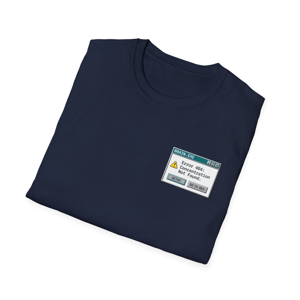 Error 404: Concentration Not Found T-shirt