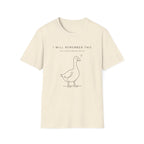 I will Remember This in 4 Business Days T-shirt