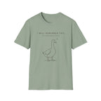 I will Remember This in 4 Business Days T-shirt