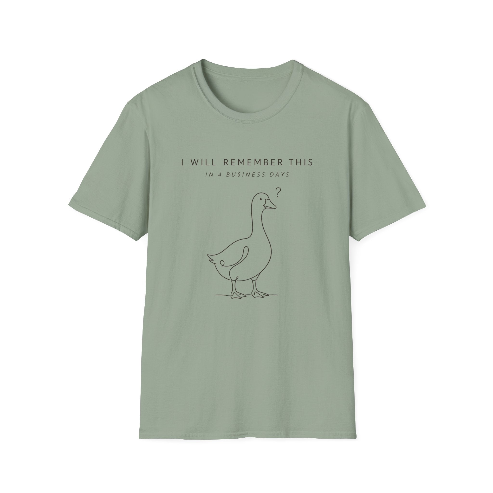 I will Remember This in 4 Business Days T-shirt
