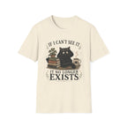 If I Can't See it, it no Longer Exists T-shirt