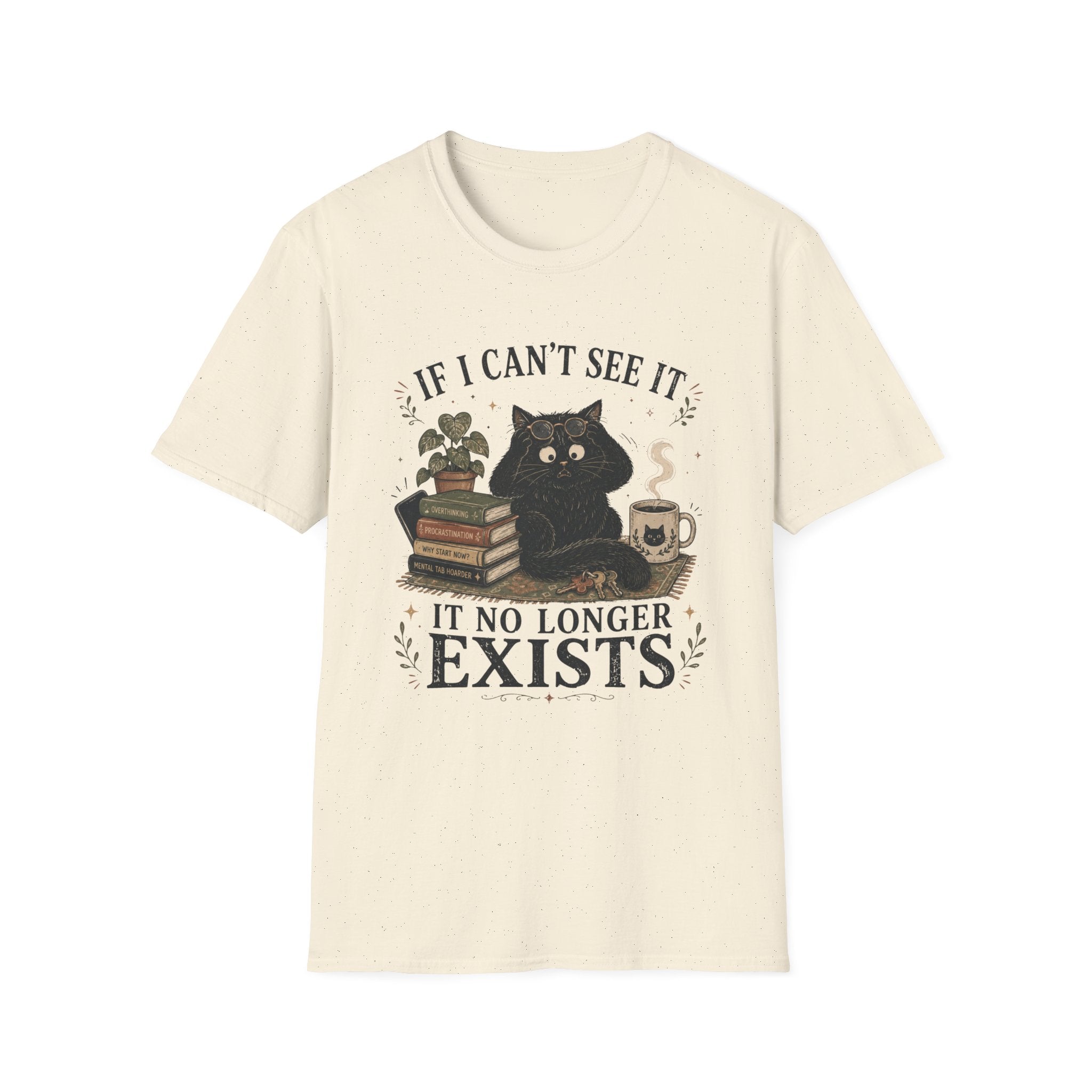 If I Can't See it, it no Longer Exists T-shirt