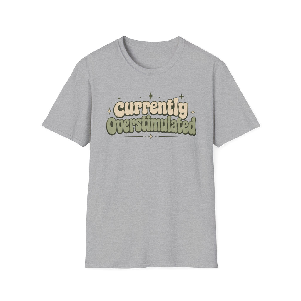 Currently Overstimulated T-shirt