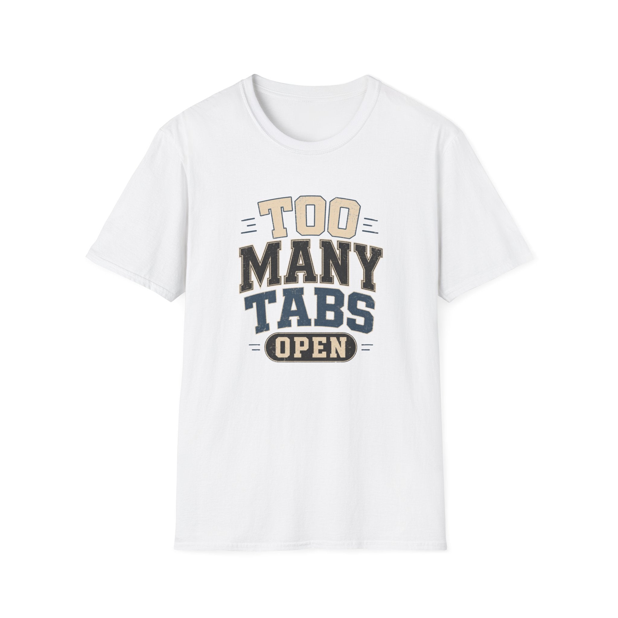Too Many Tabs Open T-shirt