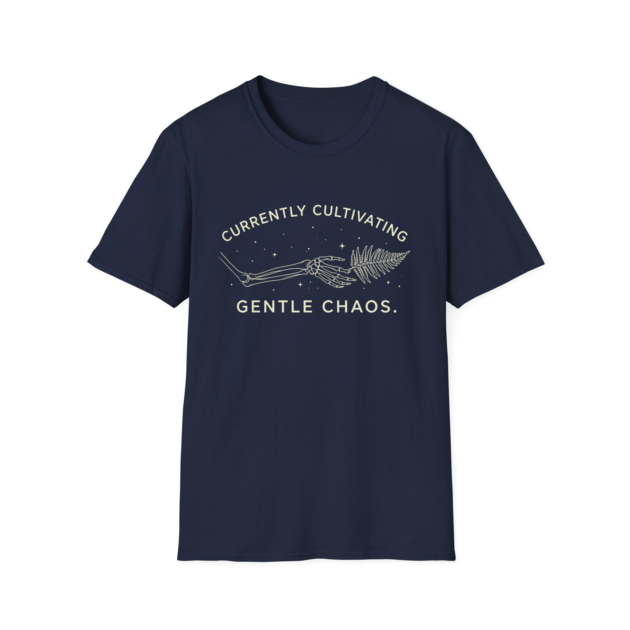 Currently Cultivating Gentle Chaos T-shirt