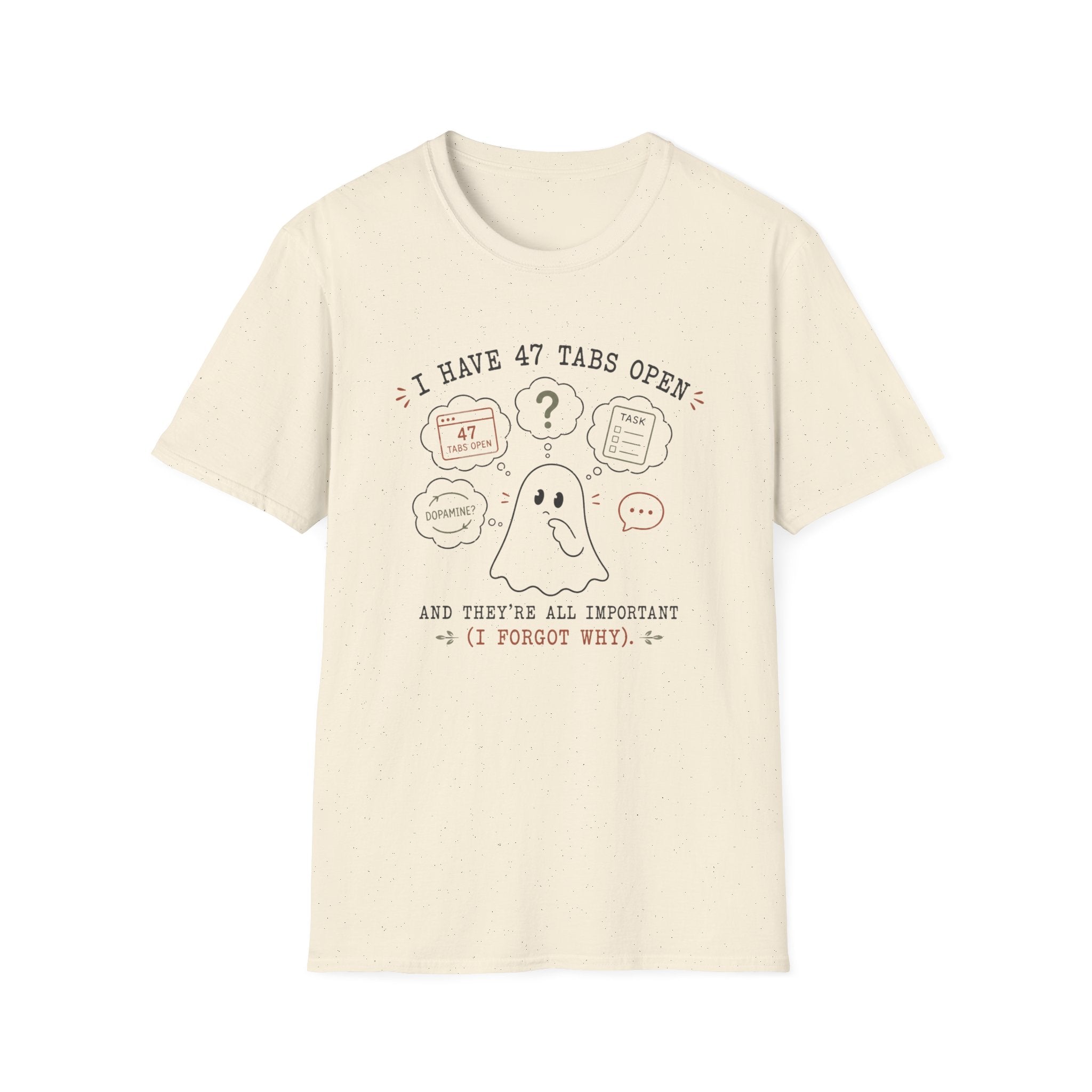 I Have 47 Tabs Open T-shirt