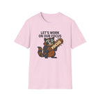 Let's Work on Our Focus T-shirt
