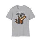 Let's Work on Our Focus T-shirt
