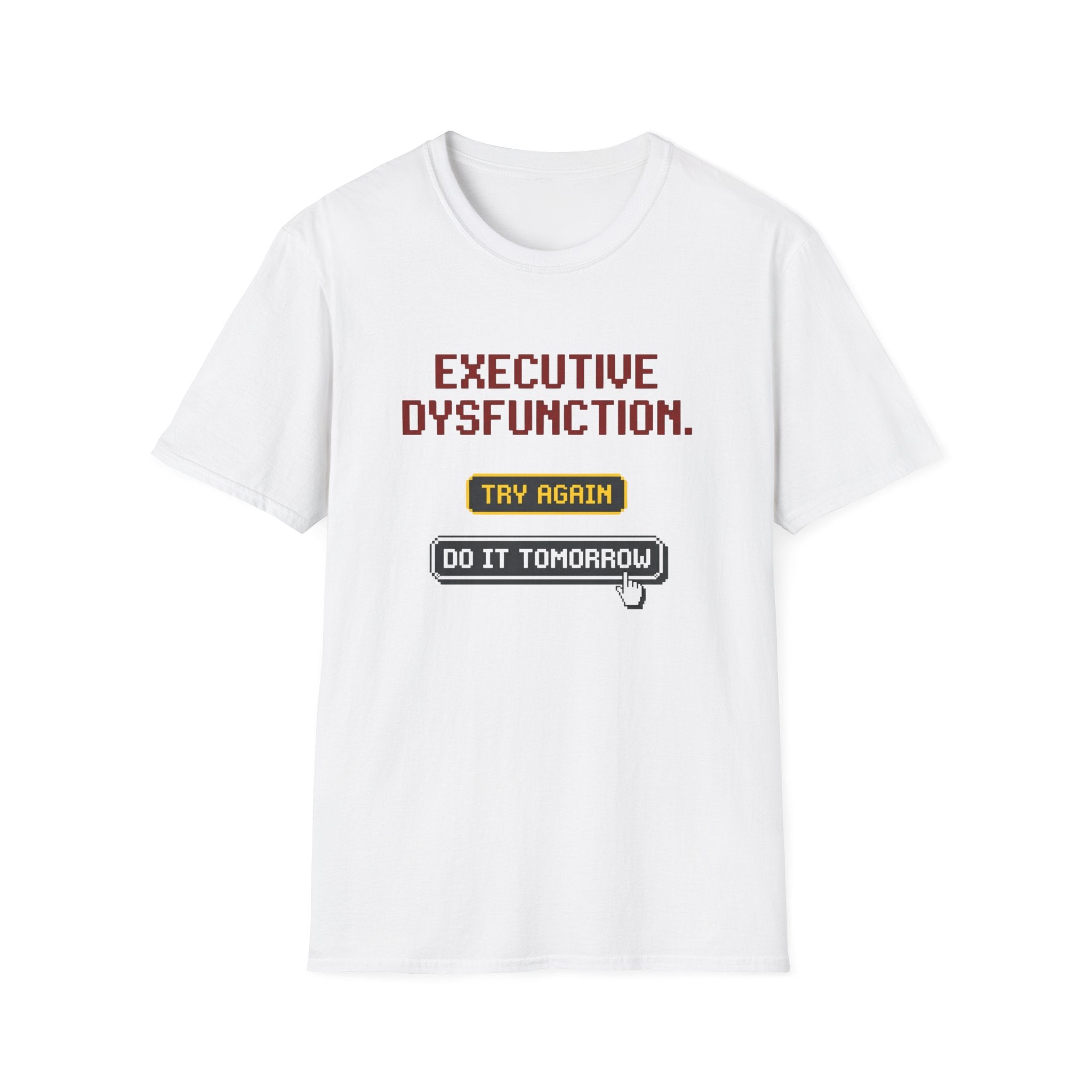 Executive dysfunction - Do it Tomorrow T-shirt