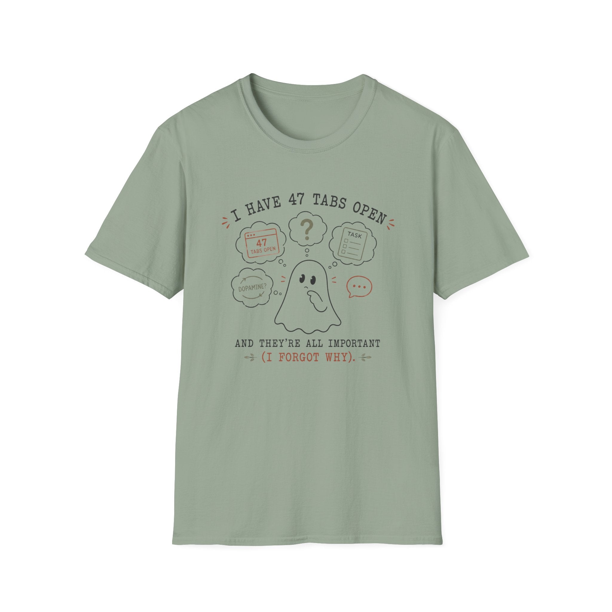 I Have 47 Tabs Open T-shirt