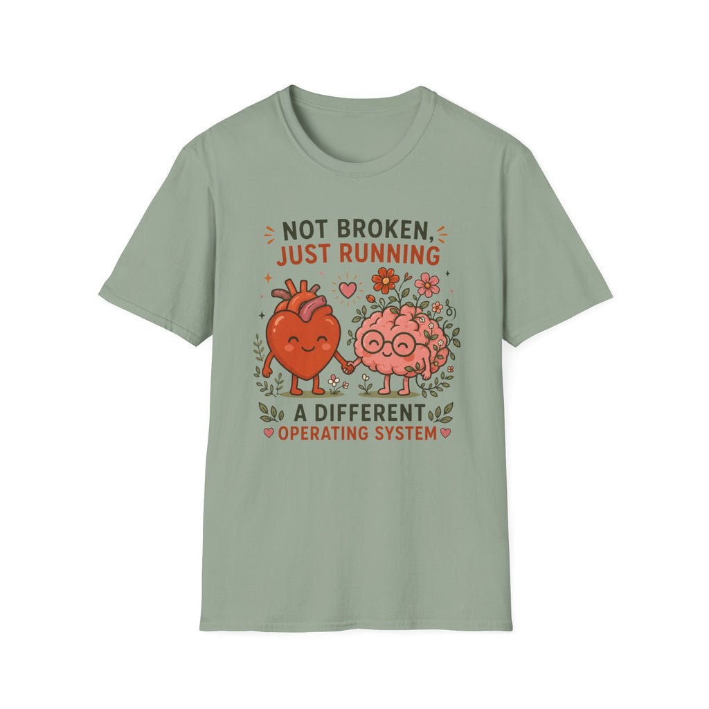 Not Broken, Just Running on a Different Operating System T-shirt