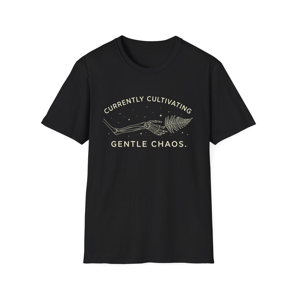 Currently Cultivating Gentle Chaos T-shirt