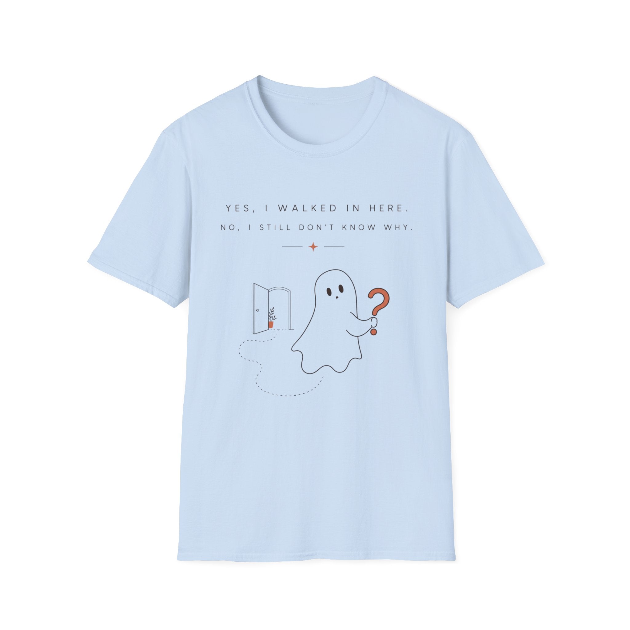 Yes I walled in here, No I Still Don't Know Why T-shirt