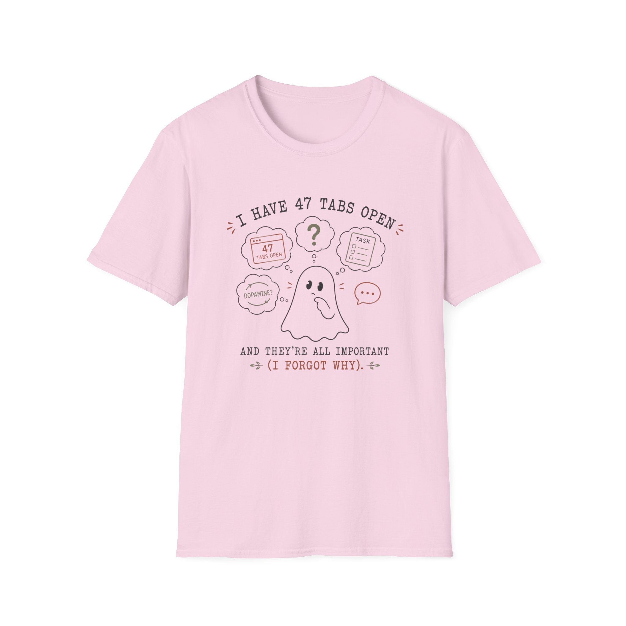 I Have 47 Tabs Open T-shirt