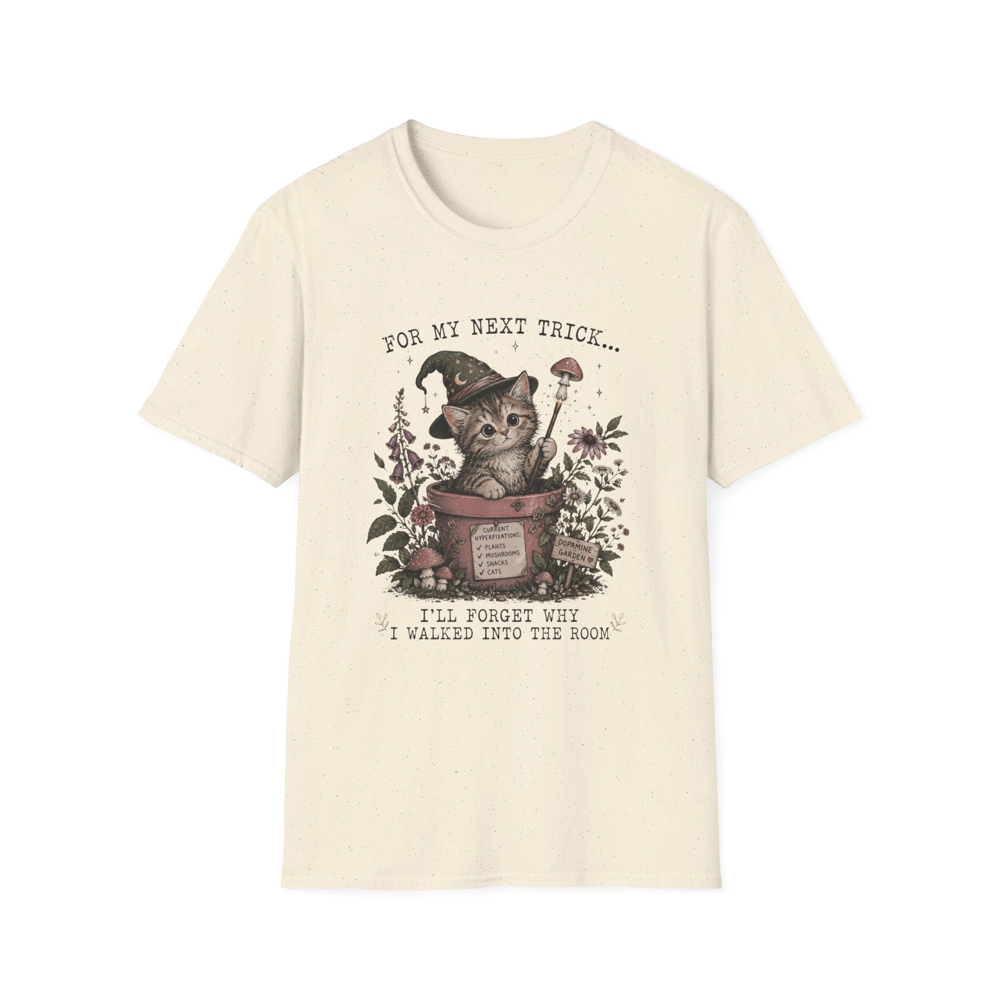 For my Next Trick... I'll Forget Why I Walked Into The Room T-shirt
