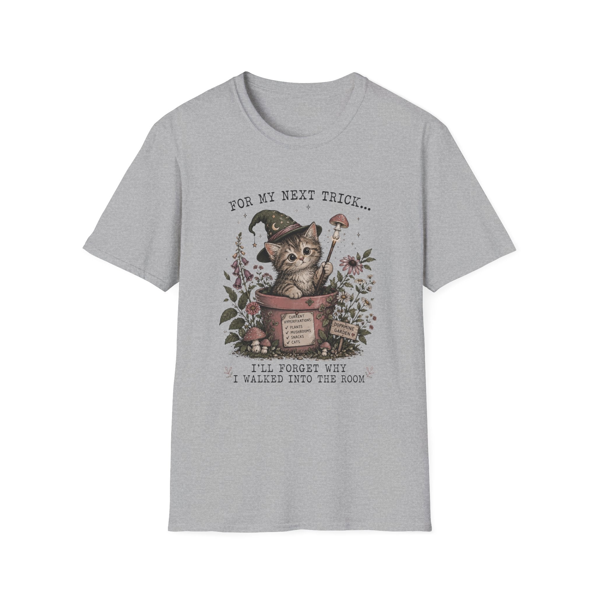 For my Next Trick... I'll Forget Why I Walked Into The Room T-shirt