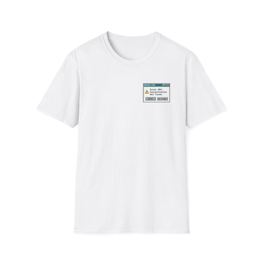 Error 404: Concentration Not Found T-shirt