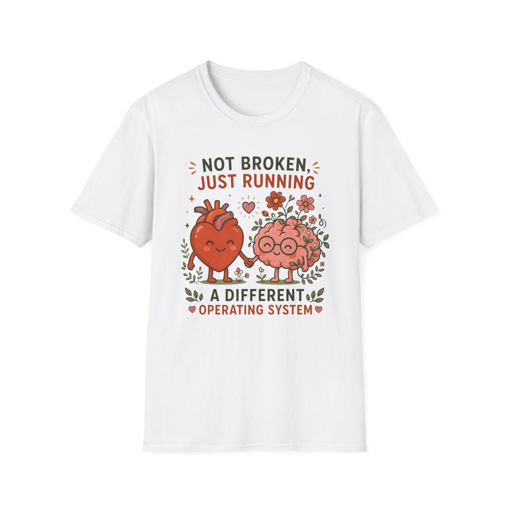 Not Broken, Just Running on a Different Operating System T-shirt