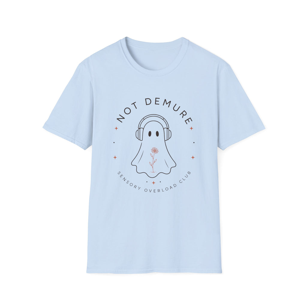 Not Demure - Sensory Overload Club T-shirt