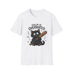 Calm is Overrated T-shirt