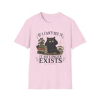 If I Can't See it, it no Longer Exists T-shirt