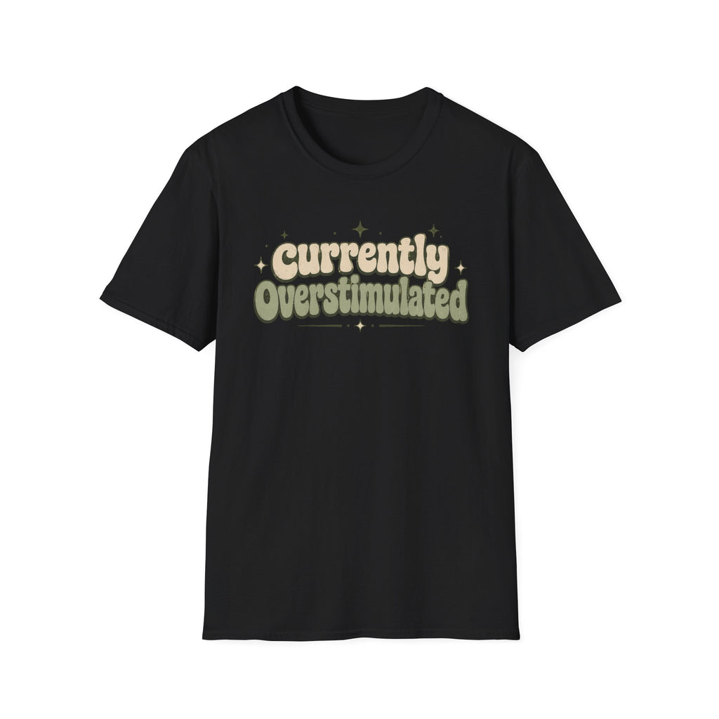 Currently Overstimulated T-shirt